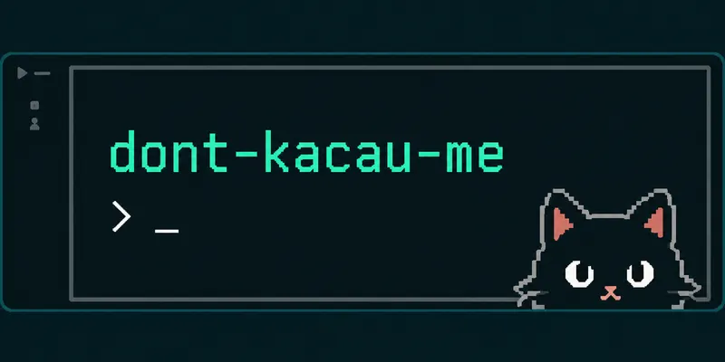 The dont-kacau-me card: “dont-kacau-me” in green type at a terminal prompt, with a black pixel cat peeking up from the corner.